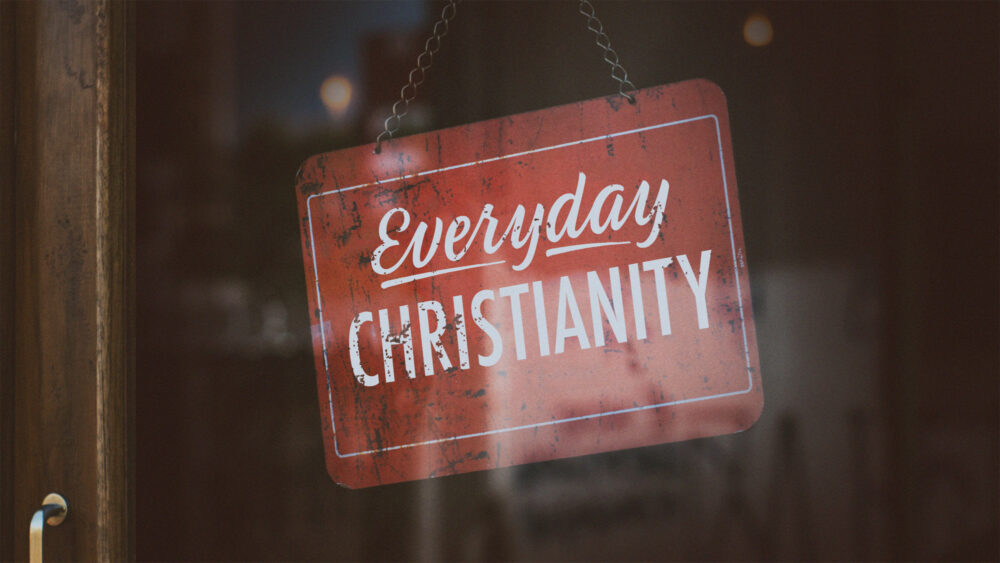 Everyday Christianity
