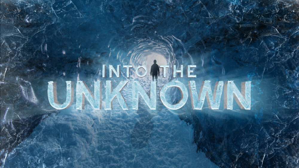 Into the Unknown